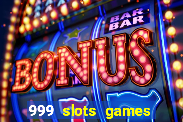 999 slots games download apk